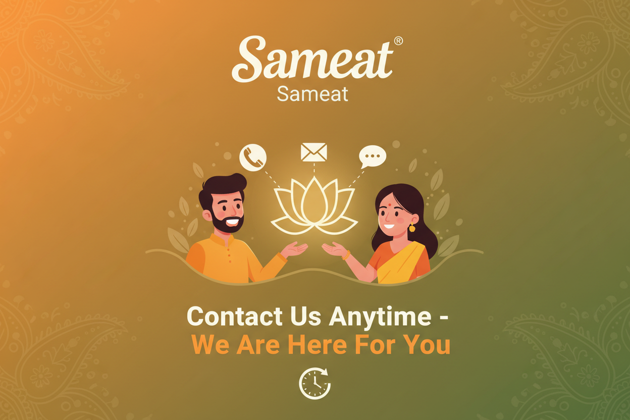 Contact uS ANy time we are here for you as sameat India